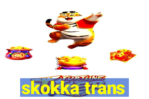 skokka trans